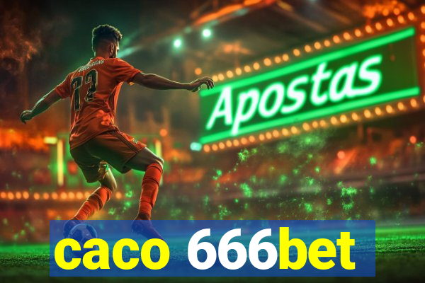 caco 666bet